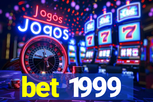 bet 1999